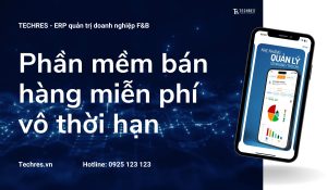 Phần Mềm Bán Hàng Miễn Phí Vô Thời Hạn – Techres