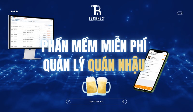 Phần Mềm Quản Lý Quán Nhậu Miễn Phí – TECHRES