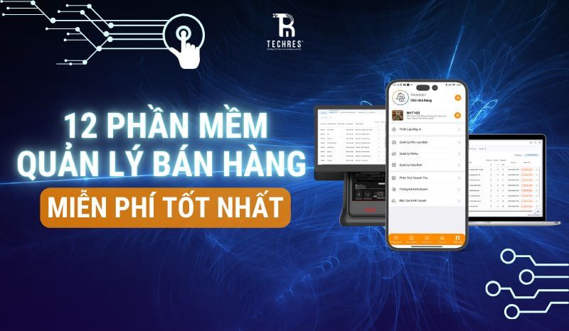 12 Phần mềm quản lý bán hàng miễn phí Tốt Nhất