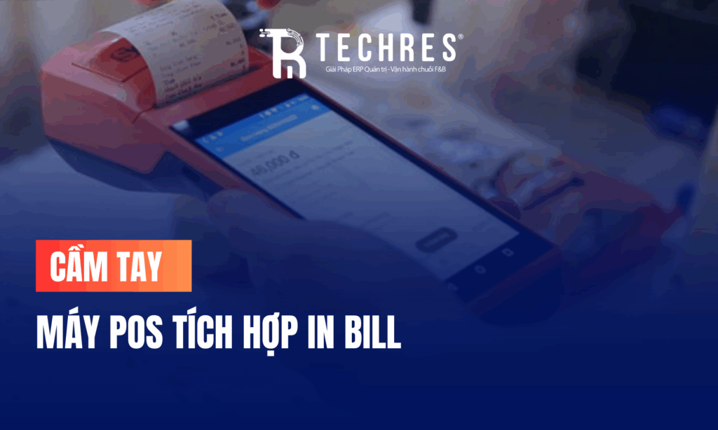 Máy POS Cầm Tay Tích Hợp In Bill
