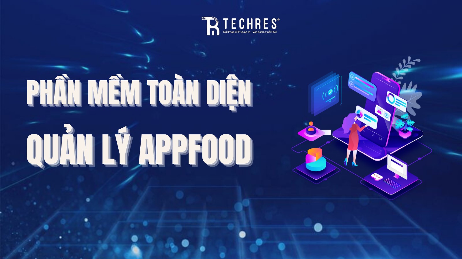 Phần Mềm Toàn Diện Quản Lý App Foods Của Techres