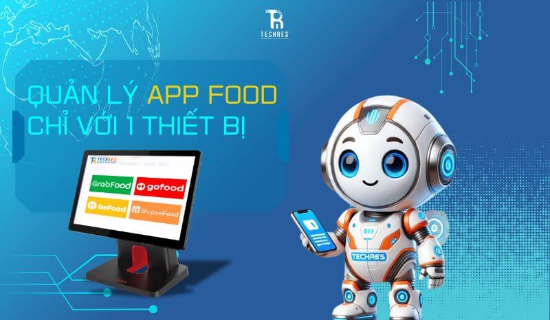 Quản Lý App Food Chỉ Với 1 Thiết Bị – Techres