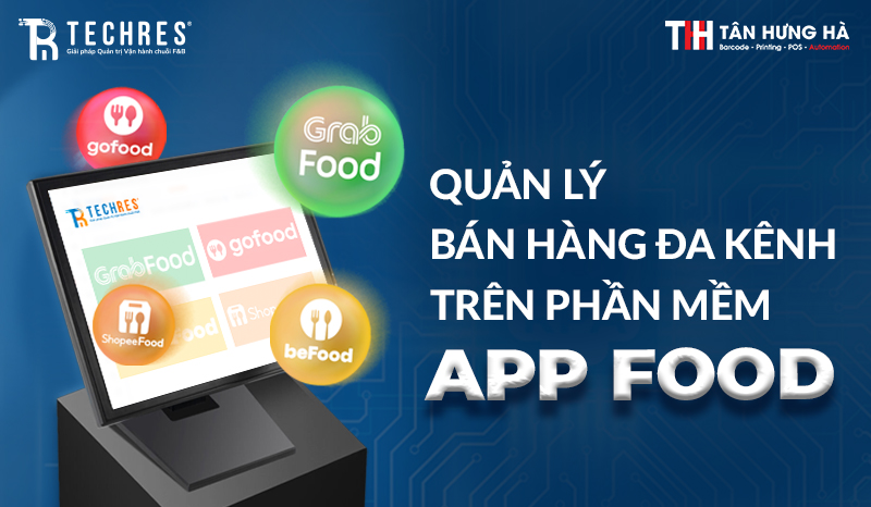 Quản Lý Bán Hàng Đa Kênh Với Phần Mềm Quản Lý App Food