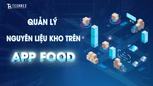 Quản Lý Nguyên Liệu Kho Trên App Food