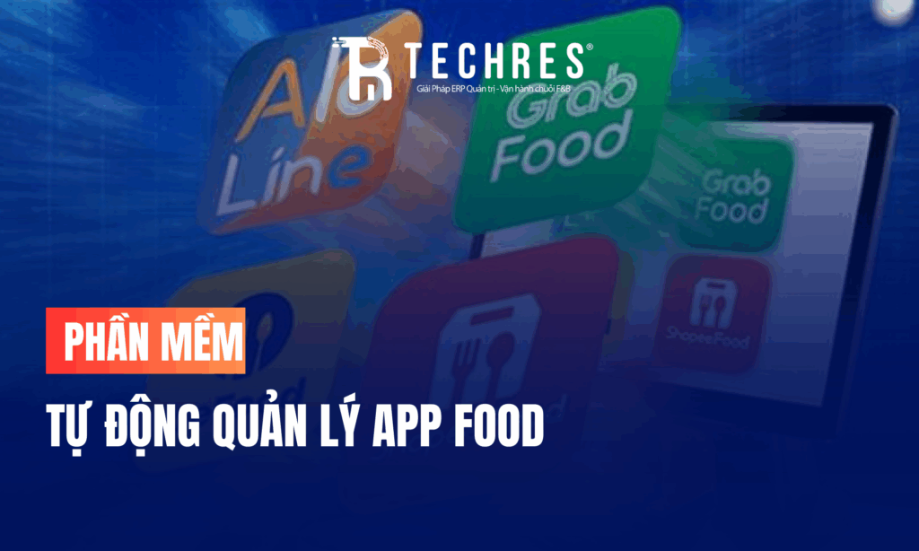 Phần Mềm Tự Động Quản Lý App Food