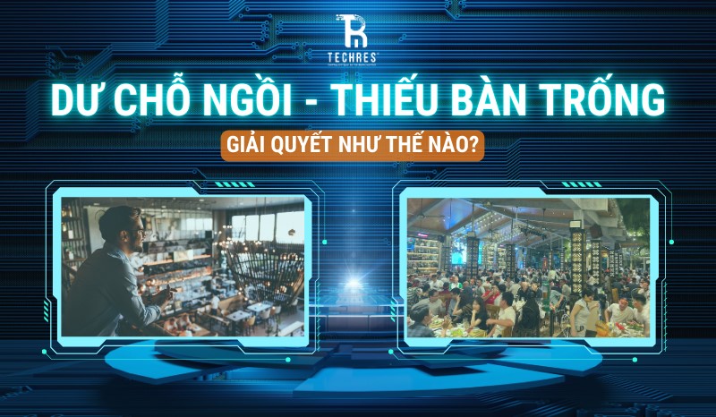 DƯ CHỖ NGỒI, THIẾU BÀN TRỐNG ..???