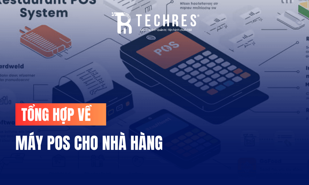 Tổng hợp về Máy POS Cho Nhà Hàng