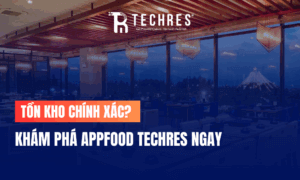 Quản lý kho đột phá từ TECHRES với App Food