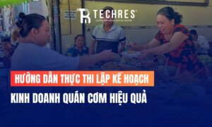 Hướng dẫn thực thi lập kế hoạch kinh doanh quán cơm hiệu quả